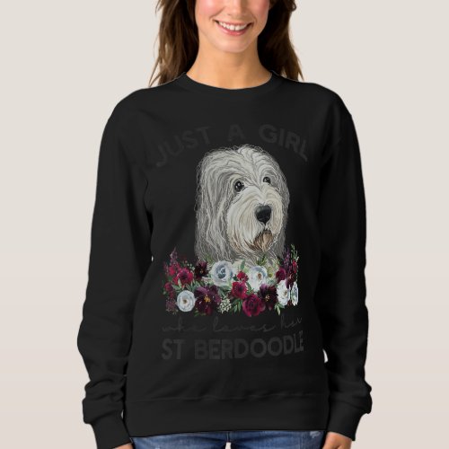 Just A Girl Who Loves Her Saint Berdoodle Sweatshirt