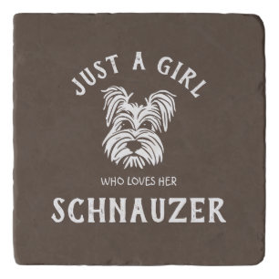 Just a girl who loves her Schnauzer Trivet
