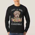 Just A Girl Who Loves Her Schnoodle T-Shirt