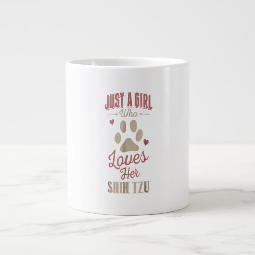 Just A Girl Who Loves Her Shih Tzu Dog Lover Gift Giant Coffee Mug
