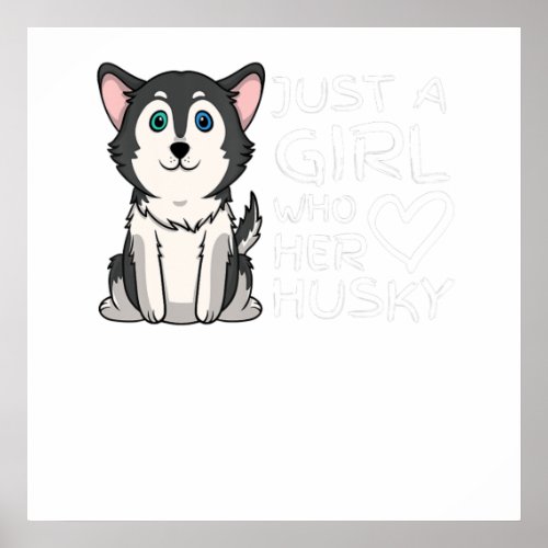Just A Girl Who Loves Her Siberian Husky Dog Puppy Poster