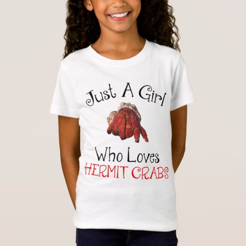 Just A Girl Who Loves Hermit Crabs T_Shirt