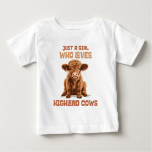 Just a girl who loves Highland Cows Baby T-Shirt