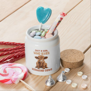 Just a girl who loves Highland Cows Candy Jar