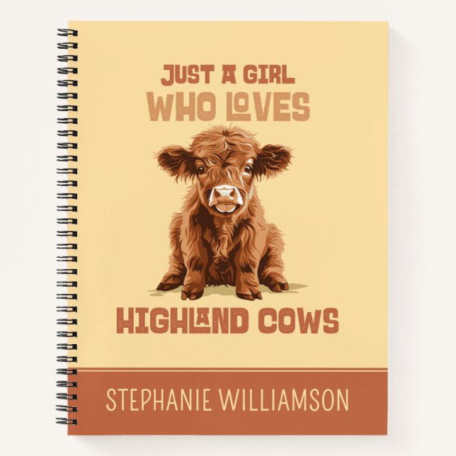 Just a girl who loves Highland Cows Notebook (Front)