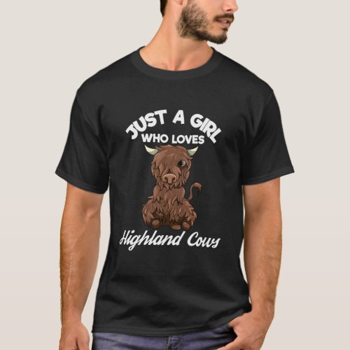 Just A Girl Who Loves Highland Cows Scottish Cattl T_Shirt
