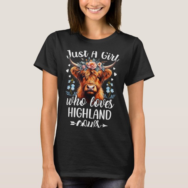 Just A Girl Who Loves Highland Cows Scottish Highl T-Shirt (Front)