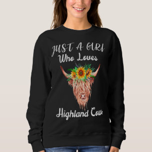 Just A Girl Who Loves Highland Cows Women Girls Sweatshirt