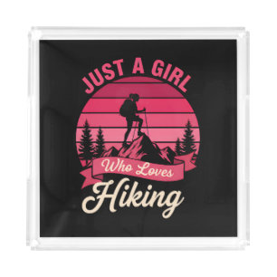 Just A Girl Who Loves Hiking Outdoor Adventure Acrylic Tray