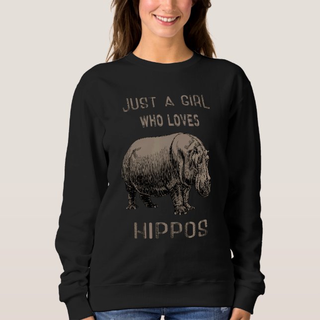 Just A Girl Who Loves Hippos Clothes Outfit  Hippo Sweatshirt (Front)