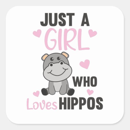 Just A Girl Who Loves Hippos Cute Hippo Square Sticker