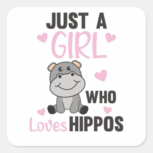 Just A Girl Who Loves Hippos Cute Hippo Square Sticker (Front)