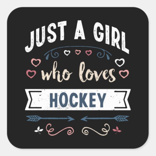 Just a Girl who loves Hockey Funny Gifts Square Sticker