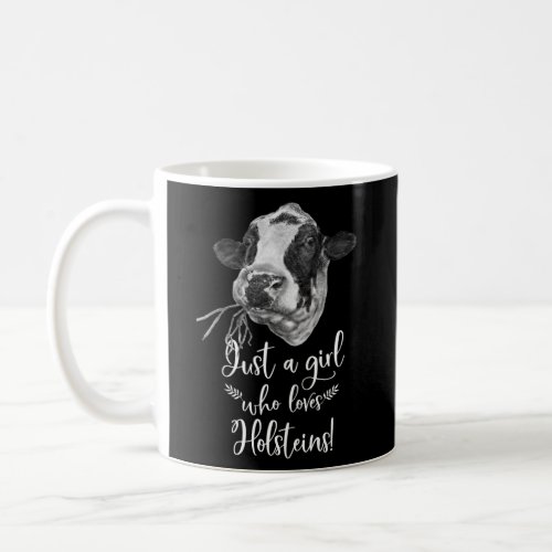 Just A Girl Who Loves Holstein Cows  Coffee Mug