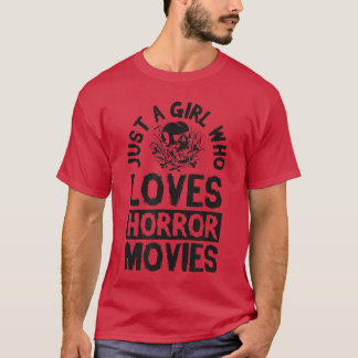 Just A Girl Who Loves Horror Movies Funny Cute Ret T-Shirt