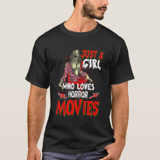 Just a Girl Who Loves Horror Movies Funny Horror M T-Shirt