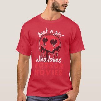 Just A Girl Who Loves Horror Movies Horror Film En T-Shirt