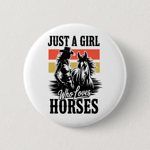 Just a Girl Who Loves Horses (3) Button