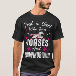 Just A Girl Who Loves Horses And Snowmobiling frie T-Shirt