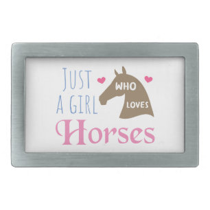 Just a girl who loves Horses Belt Buckle