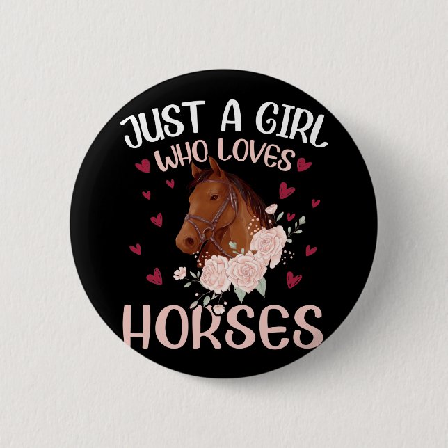 Just A Girl Who Loves Horses Button (Front)