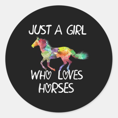 Just A Girl Who Loves Horses Cute Design Beautiful Classic Round Sticker