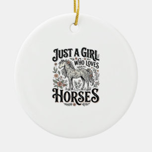 Just a Girl Who Loves Horses Floral Vintage Design Ceramic Ornament