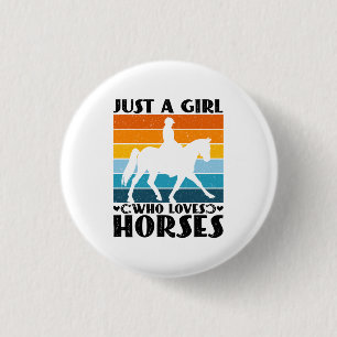 Just a Girl Who Loves Horses Funny Horse Owner  Button