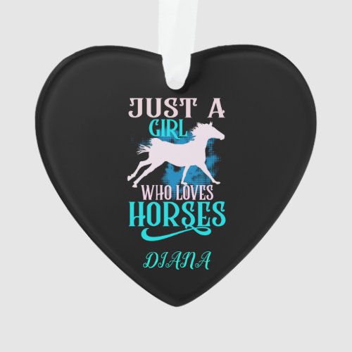 JUST A GIRL WHO LOVES HORSES HEART PERSONALIZED ORNAMENT