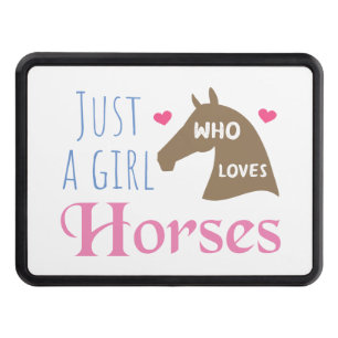 Just a girl who loves Horses Hitch Cover