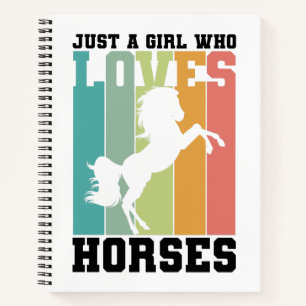 Just a girl who loves Horses Horse Girl Notebook