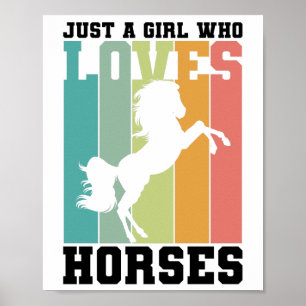 Just a girl who loves Horses Horse Girl Poster