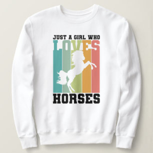 Just a girl who loves Horses Horse Girl T-Shirt Sweatshirt