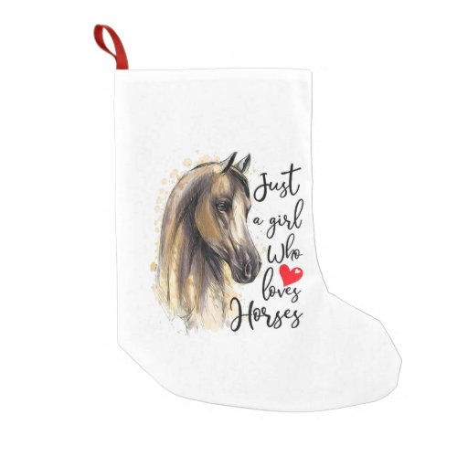 Just A Girl Who Loves Horses Horse Riding Gift Small Christmas Stocking