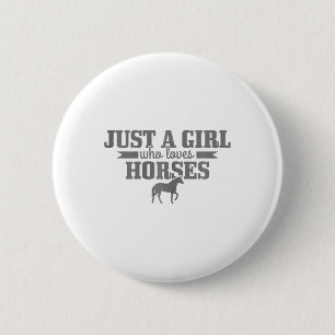 Just A Girl Who Loves Horses Horseback Riding Hors Button