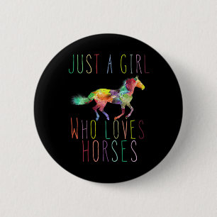 Just A Girl Who Loves Horses Horseback Riding Love Button
