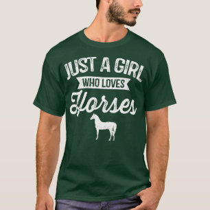 Just A Girl Who Loves Horses Horseback Riding Love T-Shirt