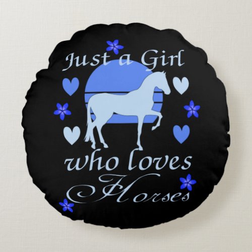 Just A Girl Who Loves Horses in Blue  Round Pillow