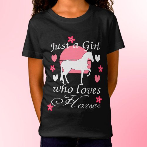 Just A Girl Who Loves Horses in Rose Pink T_Shirt