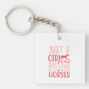 Just A Girl Who Loves Horses Keychain