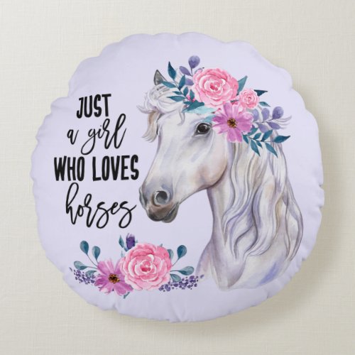 Just a Girl who Loves Horses _ Lavendar Round Pillow