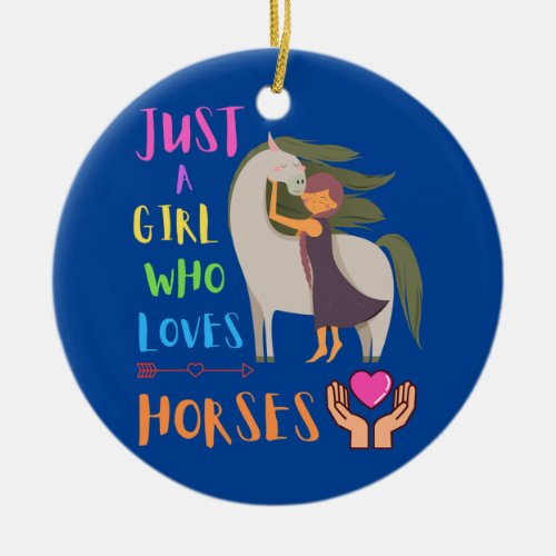 Just A Girl Who Loves Horses Loves Horseback Ceramic Ornament