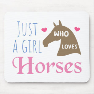 Just a girl who loves Horses Mouse Pad