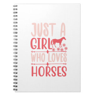 Just A Girl Who Loves Horses Notebook