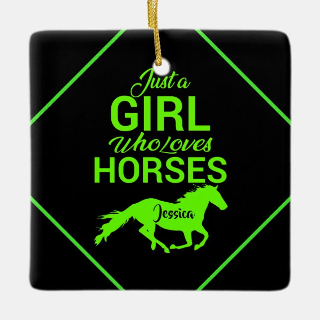 Just A Girl Who Loves Horses Personalized   Ceramic Ornament (Front)