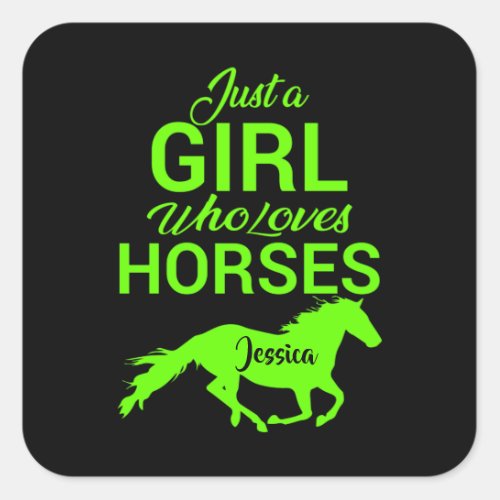 Just A Girl Who Loves Horses Personalized   Square Sticker