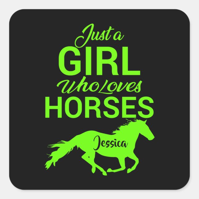 Just A Girl Who Loves Horses Personalized   Square Sticker (Front)
