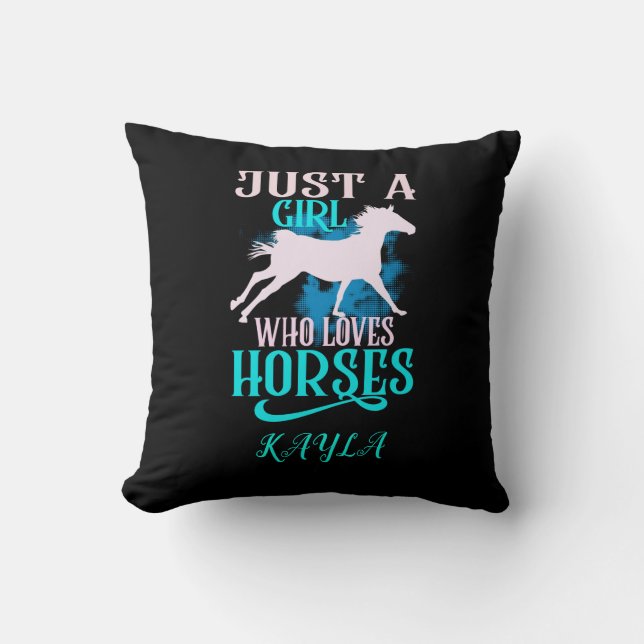 "JUST A GIRL WHO LOVES HORSES" PERSONALIZED THROW PILLOW (Front)