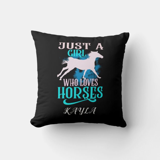 "JUST A GIRL WHO LOVES HORSES" PERSONALIZED THROW  THROW PILLOW (Front)
