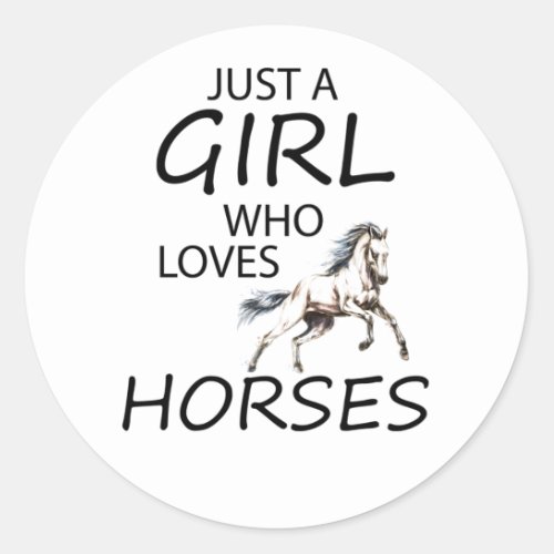 Just A Girl Who Loves Horses Riding Gifts Classic Round Sticker